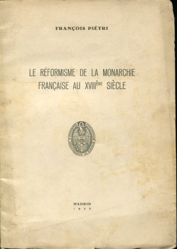 LE REFORMISME DE LA MONARCHIE FRANÇAISE AU XVIII SIECLE.