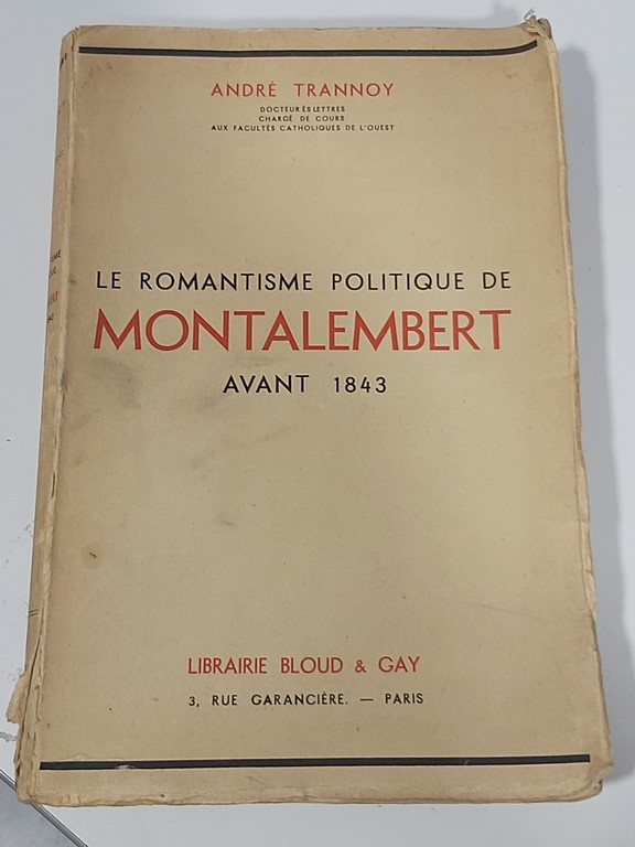 LE ROMANTISME POLITIQUE DE MONTALEMBERT AVANT 1843