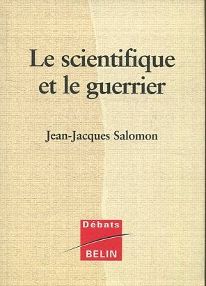 LE SCIENTIFIQUE ET LE GUERRIER.