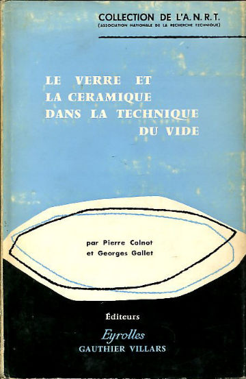 LE VERRE ET LA CERAMIQUE DANS LA TECHNIQUE DU VIDE.