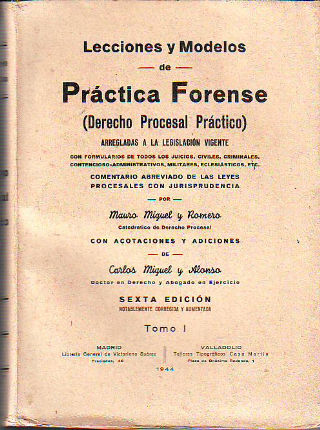 LECCIONES Y MODELOS DE PRACTICA FORENSE  ARREGLADAS A LA LEGISLACION VIGENTE.