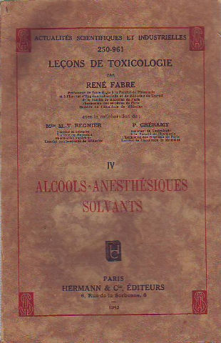 LEÇONS DE TOXICOLOGIE. ALCOOLS-ANESTHÉSIQUES SOLVANTS.