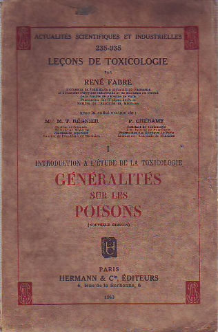 LEÇONS DE TOXICOLOGÍE. INTRODUCCIÓN A L'ÉTUDE DE LA TOXICOLOGIE. GÉNÉRALITÉS SUR LES POISONS.