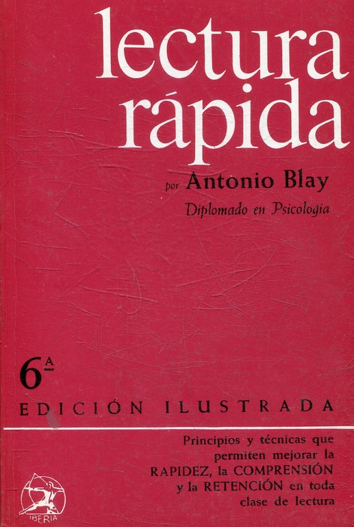 LECTURA RAPIDA. PRINCIPIOS Y TECNICAS QUE PERMITEN MEJORAR LA RAPIDEZ, LA COMPRENSION Y LA RETENCION EN RODA CLASE DE LECTURAS.