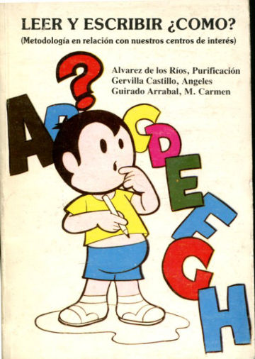 LEER Y ESCRIBIR ¿ COMO? METODOLOGIA EN RELACION CON NUESTROS CENTROS DE INTERES.