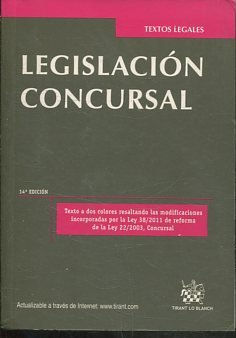 LEGISLACION CONCURSAL. 14º EDICION. TEXTO A DOS COLORES RESALTANDO LAS MODIFICACIONES INCORPORADAS POR LA LEY 38/2011 DE REFORMA DE LA LEY 22/2003, CONCURSAL.