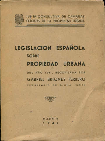 LEGISLACION ESPAÑOLA SOBRE PROPIEDAD URBANA.