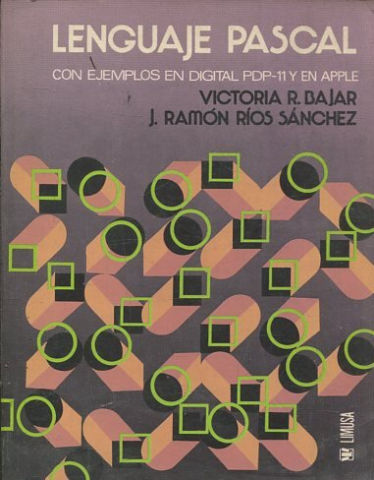 LENGUAJE PASCAL. CON EJEMPLOS EN DIGITAL PDP-11 Y EN APPLE.