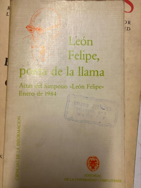 LEON FELIPE. POETA DE LA LLAMA. ACTAS DEL SIMPOSIO. ENERO DE 1984.