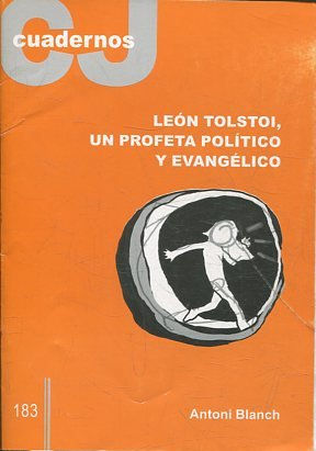 LEON TOLSTOI, UN PROFETA POLITICO Y EVANGELICO.