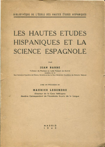 LES HAUTES ETUDES HISPANIQUES ET LA SCIENCE ESPAGNIOLE.