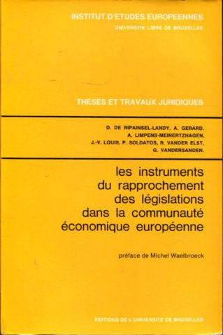 LES INSTRUMENTS DU RAPPROCHEMENT DES LÉGISLATIONS DANS LA COMMUNAUTÉ ÉCONOMIQUE EUROPÉENNE.