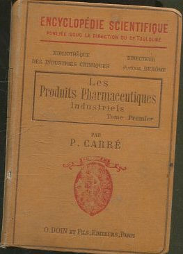 LES PRODUITS PHARMACEUTIQUES INDUSTRIELS TOME PREMIER.