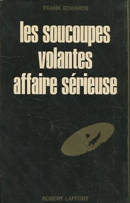 LES SOUCOUPES VOLANTES AFFAIRE SERIEUSE.