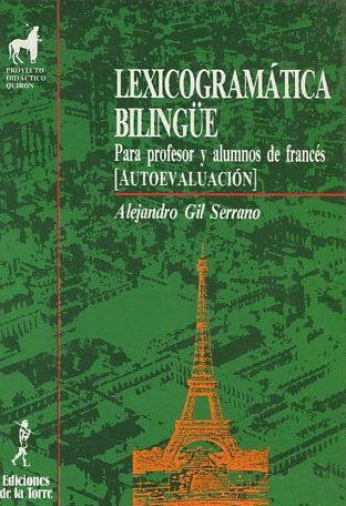 LEXICOGRAMATICA BILINGÜE. PARA PROFESOR Y ALUMNOS DE FRANCES.