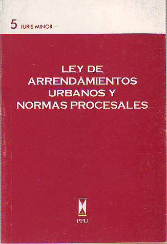 LEY DE ARRENDAMIENTOS URBANOS Y NORMAS PROCESALES.