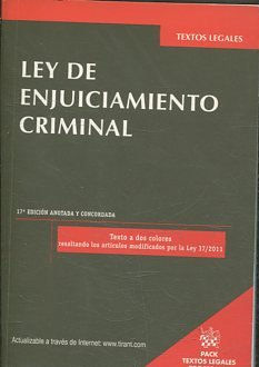 LEY DE ENJUICIAMIENTO CRIMINAL. TEXTO A DOS COLORES RESALTANDO LOS ARTICULOS MODIFICADOS POR LA LEY 37/2011.