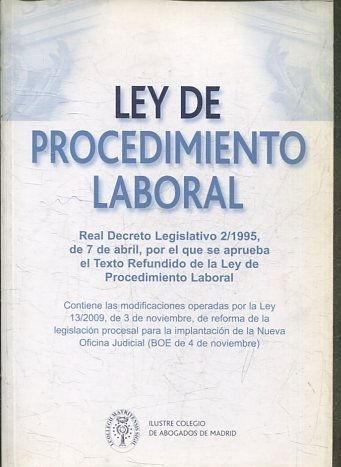 LEY DE PROCEDIMIENTO LABORAL. REAL DECRETO LEGISLATIVO 2/1995, DE 7 DE ABRIL, POR EL QUE SE APRUEBA EL TEXTO REFUNDIDO DE LA LEY DE PROCEDIMIENTO LABORAL.