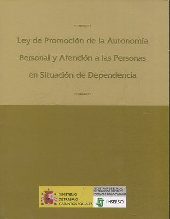 LEY DE PROMOCION DE LA AUTONOMIA. PERSONAL Y ATENCION A LAS PERSONAS EN SITUACION DE DEPENDENCIA.