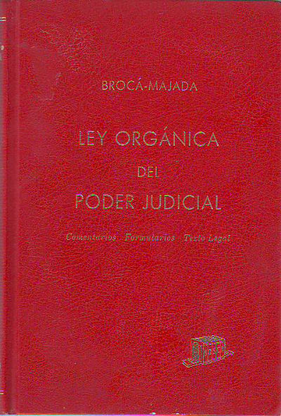 LEY ORGANICA DEL PODER JUDICIAL. COMENTARIOS, FORMULARIOS, TEXTOS LEGALES.