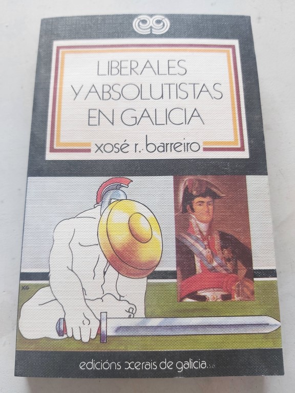 LIBERALES Y ABSOLUTISTAS EN GALICIA (1808-1833).