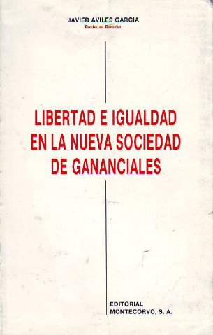 LIBERTAD E IGUALDAD EN LA NUEVA SOCIEDAD DE GANANCIALES.