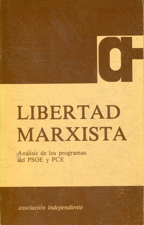 LIBERTAD MARXISTA. ANALISIS DE LOS PROGRAMAS DEL PSOE Y PCE.