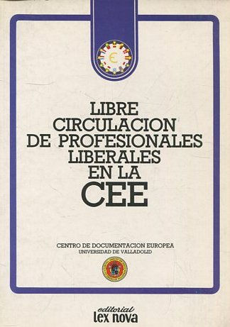 LIBRE CIRCULACION DE PROFESIONALES LIBERALES EN LA CEE.