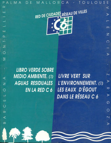 LIBRO VERDE SOBRE MEDIO AMBIENTE. (1) AGUAS RESIDUALES EN LA RED C 6/LIVRE VERT SUR L'ENVIRONNEMENT. (1) LES EAUX D'EGOUT DANS LE RESEAU C 6.