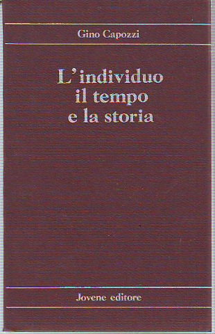 L'INDIVIDUO IL TEMPO E LA STORIA.