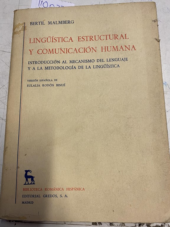 LINGÜÍSTICA ESTRUCTURAL Y COMUNICACIÓN HUMANA. INTRODUCCION AL MECANISMO DEL LENGUAJE Y A LA METODOLOGIA DE LA LINGÜÍSTICA.