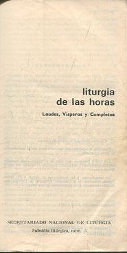 LITURGIA DE LAS HORAS. LAUDES, VISPERAS Y COMPLETAS.