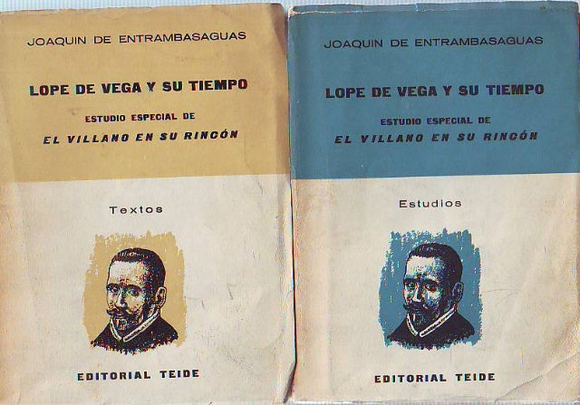 LOPE DE VEGA Y SU TIEMPO. ESTUDIO ESPECIAL DE EL VILLANO EN SU RINCON. VOLUMEN II: TEXTOS. VOLUMEN XIII: ESTUDIOS (2 TOMOS).