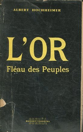 L'OR FLEAU DES PEUPLES.