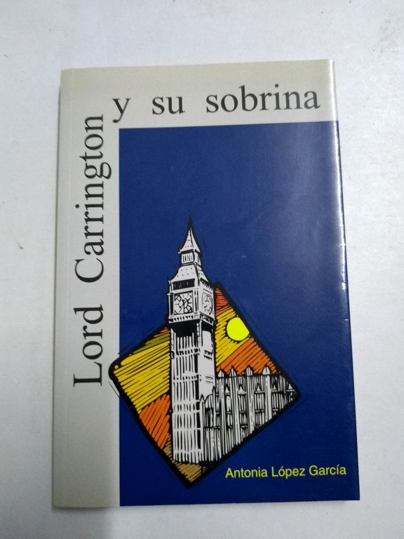 Lord Carrington y su sobrina | Antonia López García Libros de segunda mano  baratos - Libros Ambigú - Libros usados