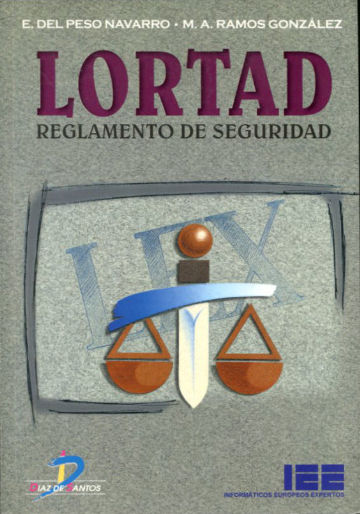 LORTAD. REGLAMENTO DE SEGURIDAD.