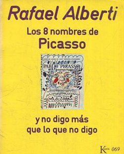 LOS 8 NOMBRES DE PICASSO Y NO DIGO MAS QUE LO QUE NO DIGO.