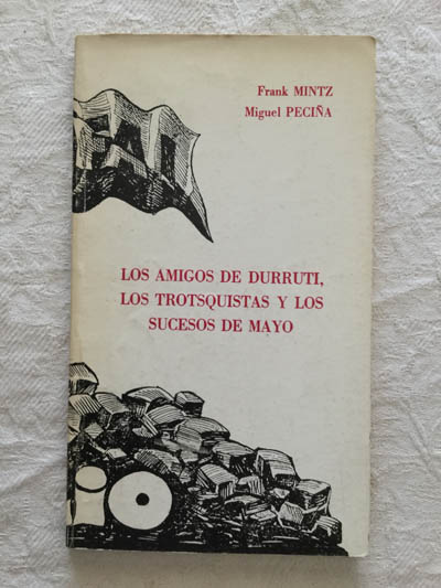 Los amigos de Durruti, los trotsquistas y los sucesos de Mayo