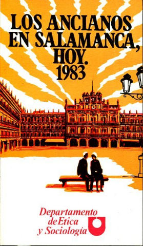 LOS ANCIANOS EN SALAMANCA: HOY  1983 (ESTUDIO SOCIOLÓGICO SOBRE CONDICIONES DE VIDA). AVANCE DE RESULTADOS.