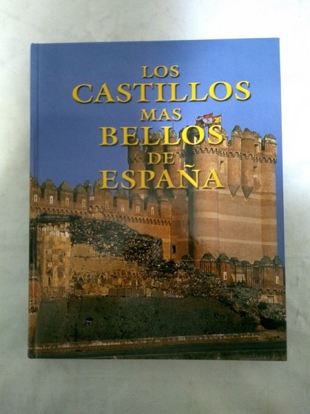 Los Castillos mas Bellos de España