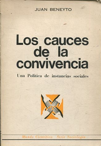 LOS CAUCES DE LA CONVIVENCIA. UNA POLITICA DE INSTANCIAS SOCIALES.