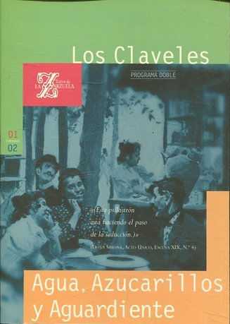 LOS CLAVELES. AGUA, AZUCARILLOS Y AGUARDIENTE. TEMPORADA 2001-02.