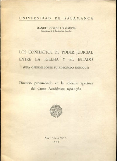 LOS CONFLICTOS DE PODER JUDICIAL ENTRE LA IGLESIA Y EL ESTADO. (UNA OPINIÓN SOBRE SU ADECUADO ENFOQUE).