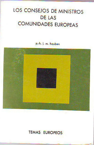 LOS CONSEJOS DE MINISTROS DE LAS COMUNIDADES EUROPEAS.