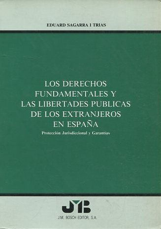 LOS DERECHOS FUNDAMENTALES Y LAS LIBERTADES PUBLICAS DE LOS EXTANJEROS EN ESPAÑA.