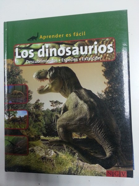 Los Dinosaurios. Descubrimientos. Especies y Extinción