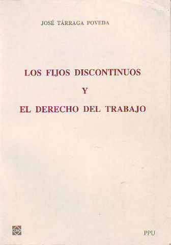 LOS FIJOS DISCONTINUOS Y EL DERECHO DEL TRABAJO.