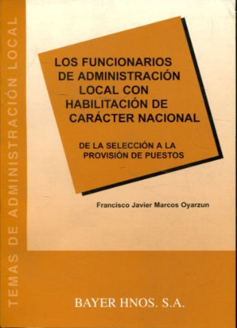 LOS FUNCIONARIOS DE ADMINISTRACION LOCAL CON HABILITACION DE CARÁCTER NACIONAL: DE LA SELECCIÓN A LA PROVISION DE PUESTOS.