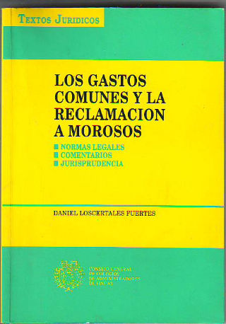 LOS GASTOS COMUNES Y LA RECLAMACION A MOROSOS. NORMAS LEGALES, COMENTARIOS, JURISPRUDENCIA.