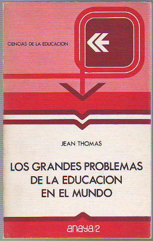 LOS GRANDES PROBLEMAS DE LA EDUCACION EN EL MUNDO.